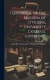 Handbook of the Museum of Hygiene University College Liverpool by University of Liverpool Museum of Hy, Hardcover | Indigo Chapters