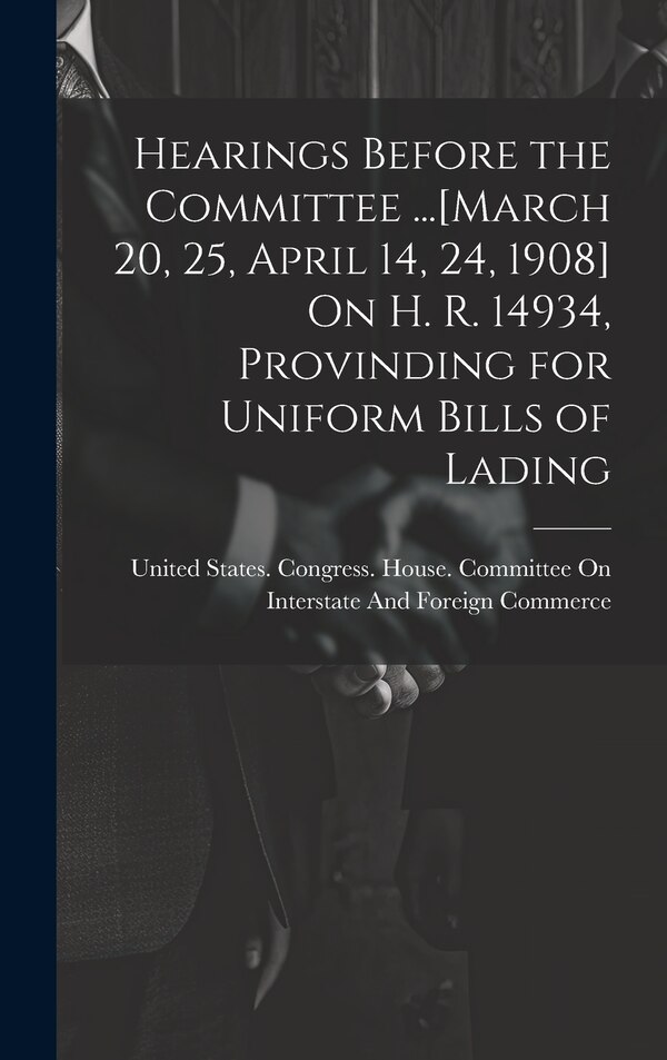 Hearings Before the Committee by United States Congress House Commi, Hardcover | Indigo Chapters