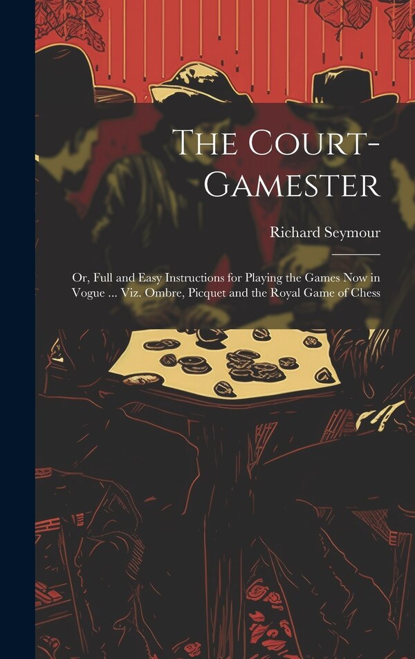 The Court-Gamester by Richard Seymour, Hardcover | Indigo Chapters