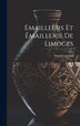 Emailleurs Et Émaillerie De Limoges by Maurice Ardant, Hardcover | Indigo Chapters
