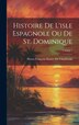 Histoire De L'isle Espagnole Ou De St. Dominique; Volume 1 by Pierre-françois-xavier De Charlevoix, Hardcover | Indigo Chapters