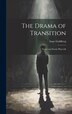 The Drama of Transition by Isaac Goldberg, Hardcover | Indigo Chapters