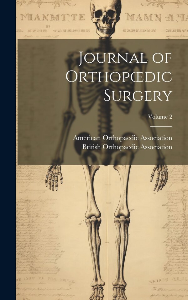 Journal of Orthopoedic Surgery; Volume 2 by American Orthopaedic Association, Hardcover | Indigo Chapters