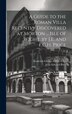 A Guide to the Roman Villa Recently Discovered at Morton by John Edward Price, Hardcover | Indigo Chapters