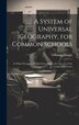 A System of Universal Geography for Common Schools by Nathaniel Dwight, Hardcover | Indigo Chapters