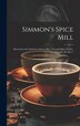 Simmon's Spice Mill by Anonymous, Hardcover | Indigo Chapters