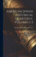 American Jewish Historical Quarterly Volumes 1-3 by American Jewish Historical Society, Hardcover | Indigo Chapters