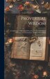 Proverbial Wisdom by Anonymous, Hardcover | Indigo Chapters