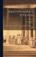 Aristophanous Ploutos by Aristophanes, Hardcover | Indigo Chapters