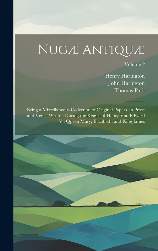 Nugæ Antiquæ by Thomas Park, Hardcover | Indigo Chapters