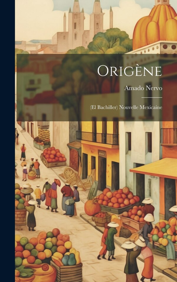 Origène by Amado Nervo, Hardcover | Indigo Chapters