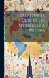 Essai Sur Le Culte Et Les Mystères De Mithra by Amédée Gasquet, Hardcover | Indigo Chapters