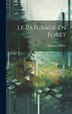 Le Pâturage En Forêt by Alphonse Mathey, Hardcover | Indigo Chapters