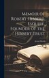 Memoir of Robert Hibbert Esquire Founder of the Hibbert Trust by Jerom Murch, Hardcover | Indigo Chapters