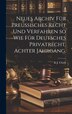 Neues Archiv für Preussisches Recht und Verfahren so wie für Deutsches Privatrecht. Achter Jahrgang by K J Ulrich, Hardcover | Indigo Chapters
