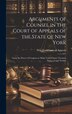 Arguments of Counsel in the Court of Appeals of the State of New York by New York (state) Court Of Appeals, Hardcover | Indigo Chapters