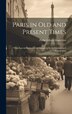 Paris in Old and Present Times by Philip Gilbert Hamerton, Hardcover | Indigo Chapters
