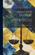 Nouveau Code Du Duel by Charles Du Verger Saint De Thomas, Hardcover | Indigo Chapters