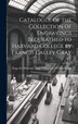 Catalogue of the Collection of Engravings Bequeathed to Harvard College by Francis Calley Gray by Fogg Art Museum Gray Collection of E, Hardcover