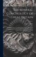 The Mineral Conchology of Great Britain by James Sowerby, Hardcover | Indigo Chapters
