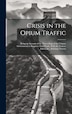 Crisis in the Opium Traffic by Anonymous, Hardcover | Indigo Chapters