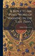 Word of Warning in the Last Days by William Wollaston Pym, Hardcover | Indigo Chapters