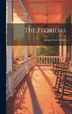The Floridas by James Grant Forbes, Hardcover | Indigo Chapters