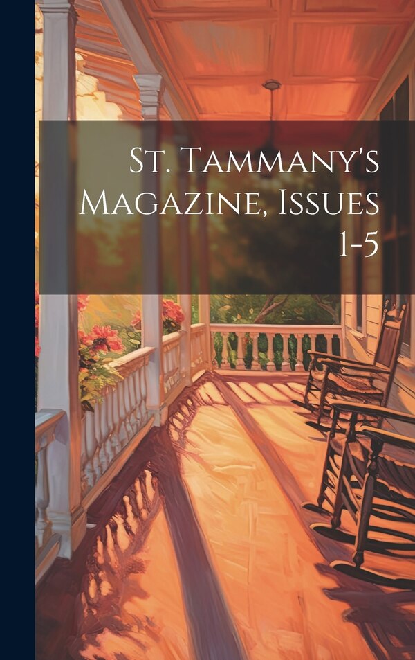St. Tammany's Magazine Issues 1-5 by Anonymous, Hardcover | Indigo Chapters