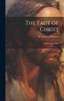 The Fact of Christ; a Series of Lectures by P Carnegie Simpson, Hardcover | Indigo Chapters