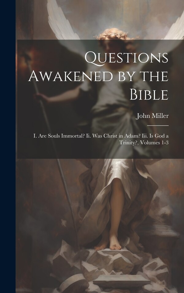 Questions Awakened by the Bible by John Miller, Hardcover | Indigo Chapters