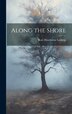 Along the Shore by Rose Hawthorne Lathrop, Hardcover | Indigo Chapters