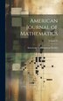 American Journal of Mathematics; Volume 31 by American Mathematical Society, Hardcover | Indigo Chapters