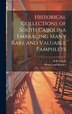 Historical Collections of South Carolina Embracing Many Rare and Valuable Pamphlets by B R Carroll, Hardcover | Indigo Chapters