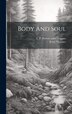Body And Soul by Percy Dearmer, Hardcover | Indigo Chapters