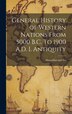 General History of Western Nations From 5000 B.C. To 1900 A.D. I. Antiquity by Macmillan And Co, Hardcover | Indigo Chapters