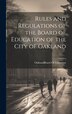 Rules and Regulations of the Board of Education of the City of Oakland by Oakland (Calif ) Board of Education, Hardcover | Indigo Chapters