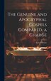 The Genuine and Apocryphal Gospels Compared a Charge by Samuel Butler, Hardcover | Indigo Chapters