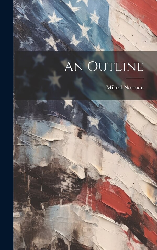 An Outline by Milard Norman, Hardcover | Indigo Chapters