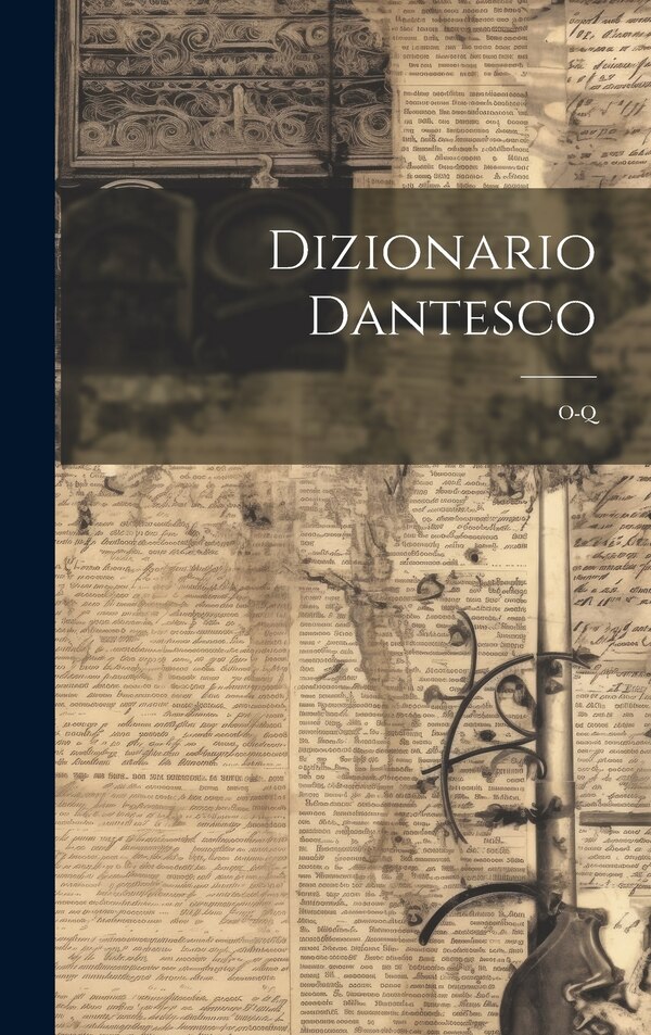 Dizionario Dantesco by Anonymous, Hardcover | Indigo Chapters