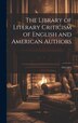 The Library of Literary Criticism of English and American Authors by Anonymous, Hardcover | Indigo Chapters