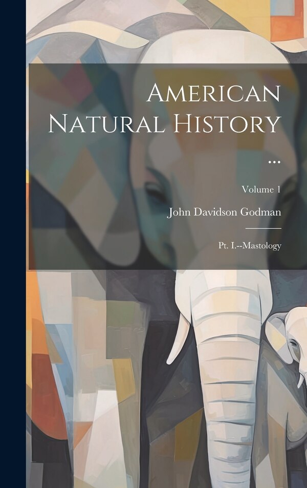 American Natural History . by John Davidson Godman, Hardcover | Indigo Chapters