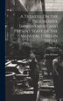 A Treatise On the Progressive Improvement and Present State of the Manufactures in Metal; Volume 3 by John Holland, Hardcover | Indigo Chapters