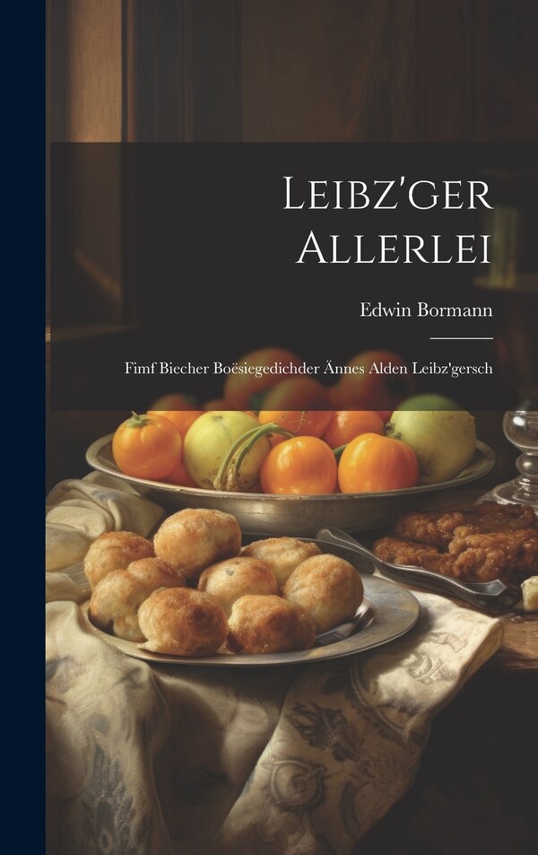 Leibz'ger Allerlei by Edwin Bormann, Hardcover | Indigo Chapters