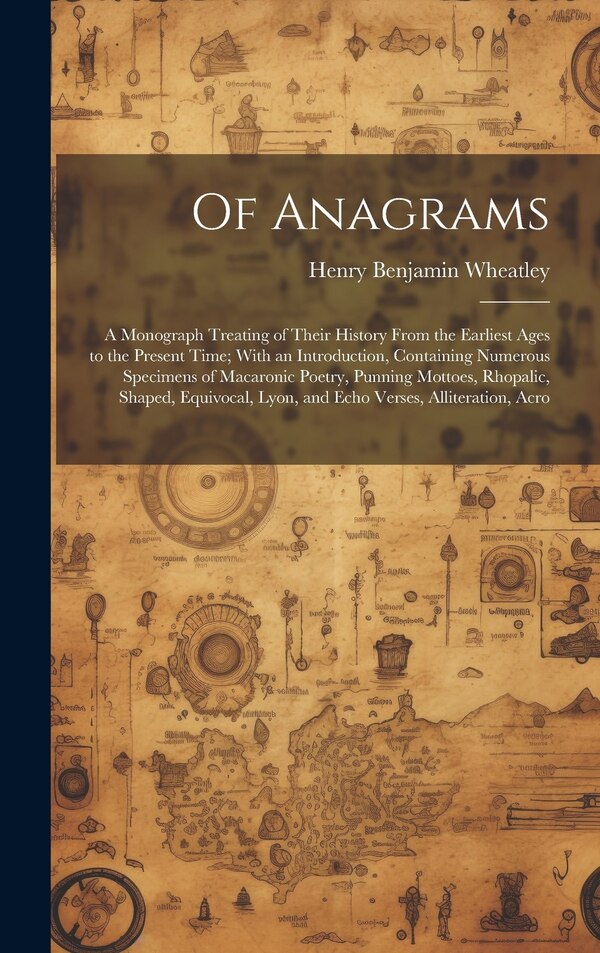 Of Anagrams by Henry Benjamin Wheatley, Hardcover | Indigo Chapters