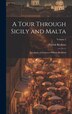 A Tour Through Sicily and Malta by Patrick Brydone, Hardcover | Indigo Chapters