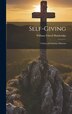 Self-Giving by William Folwell Bainbridge, Hardcover | Indigo Chapters