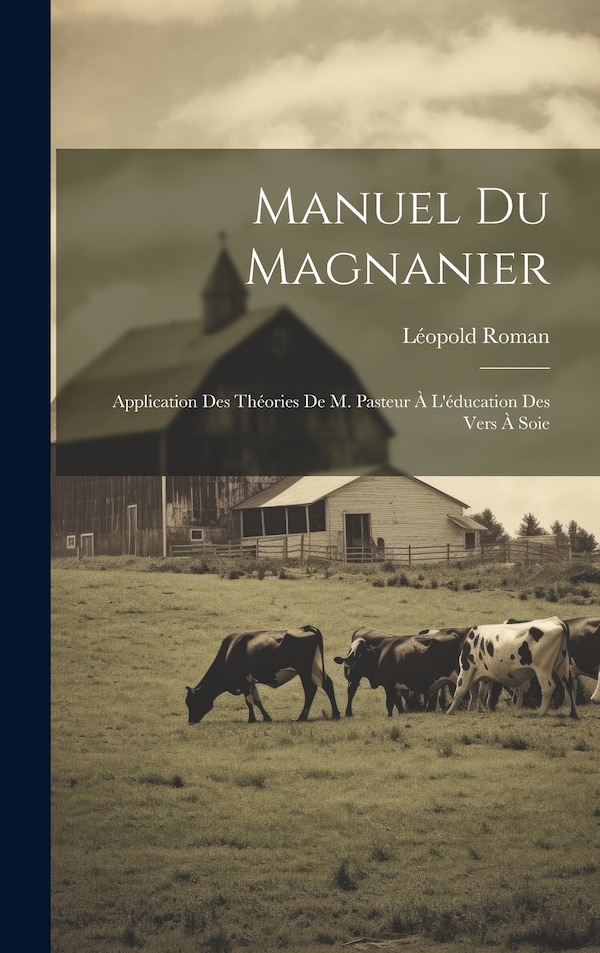 Manuel Du Magnanier by Léopold Roman, Hardcover | Indigo Chapters
