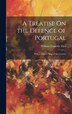 A Treatise On the Defence of Portugal by William Granville Eliot, Hardcover | Indigo Chapters