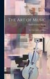 The Art of Music by Daniel Gregory Mason, Hardcover | Indigo Chapters