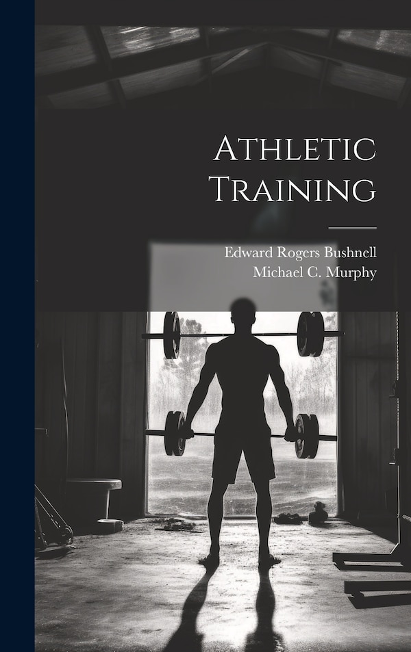 Athletic Training by Michael C Murphy, Hardcover | Indigo Chapters
